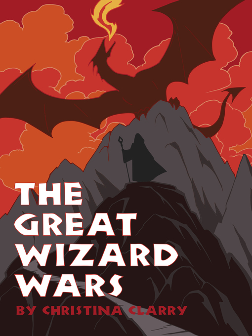 Title details for The Great Wizard Wars by Christina Clarry - Available